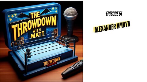 The Throwdown With Matt: Episode 51: Alexander Amaya