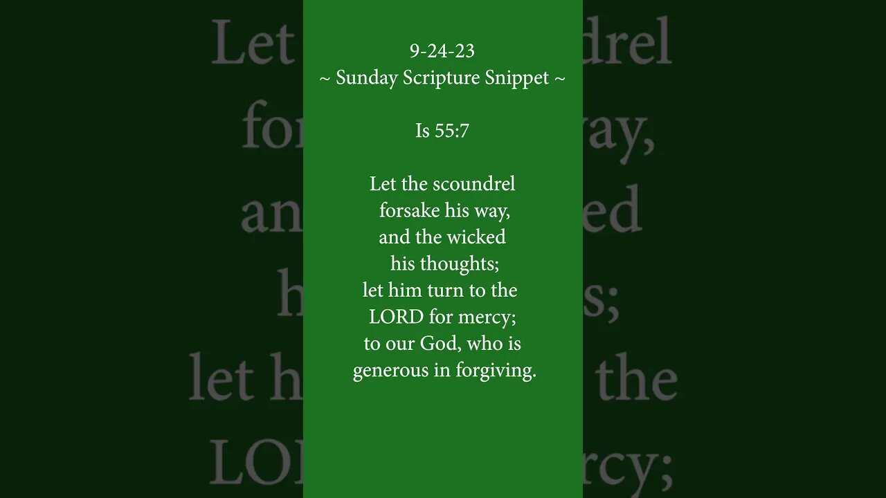 9-24-23 | Sunday Scripture Snippet | Turn to the LORD for Mercy (Is 55:7-9)