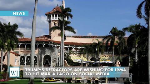 Trump’s Detractors Are Wishing For Irma To Hit Mar-A-Lago On Social Media