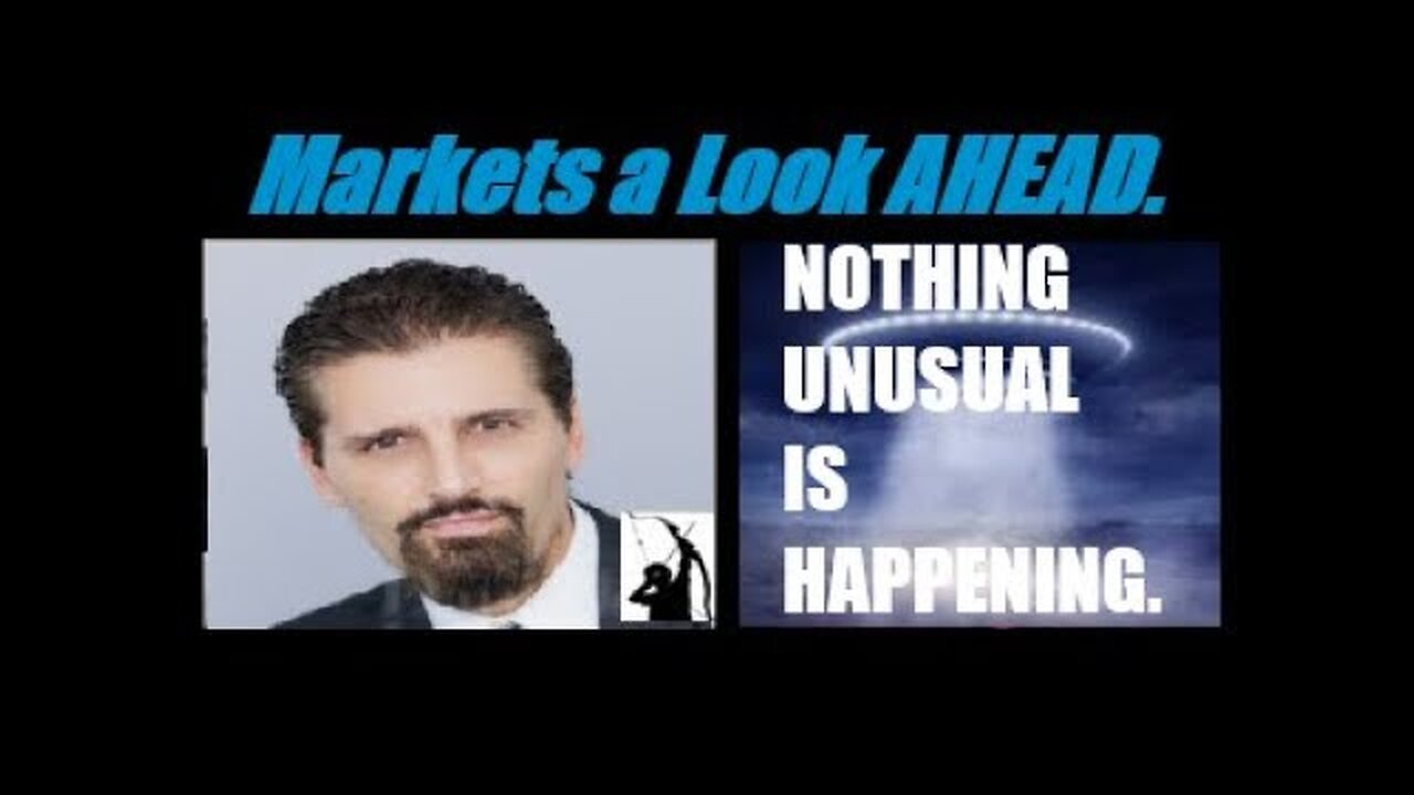 MARKETS A LOOK AHEAD: Nothing Unusual Is Happening. IMPORTANT UPDATES! Mannarino