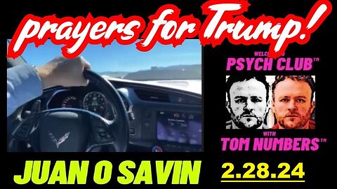 3/2/24 - JUAN O' SAVIN Drops bombshell - Prayers for President Trump.