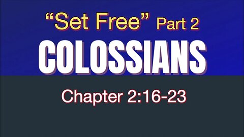 Colossians 2:16-23 | Set Free part 2