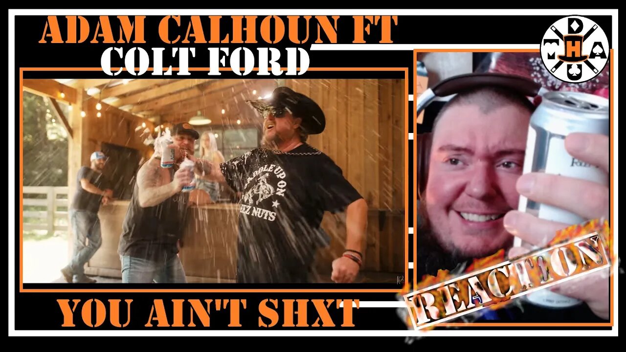 I'd Like To Think I Am! Adam Calhoun ft. Colt Ford - You Ain't Shxt REACTION | Drunk Magician Reacts