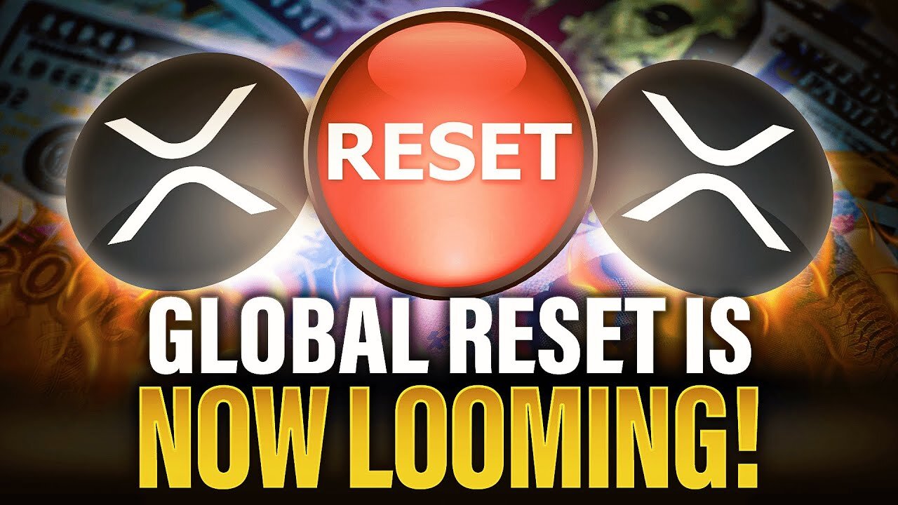 Ripple XRP Global Currency Reset Incoming | Pay Attention