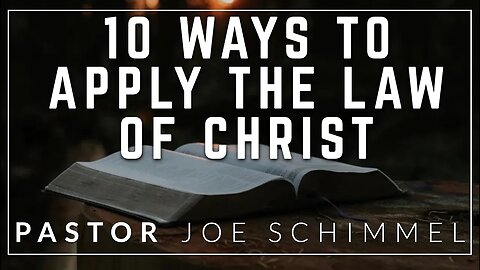 10 ways to apply the law of Christ