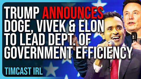 Trump Announces DOGE, Vivek & Elon To LEAD The Department of Government Efficiency