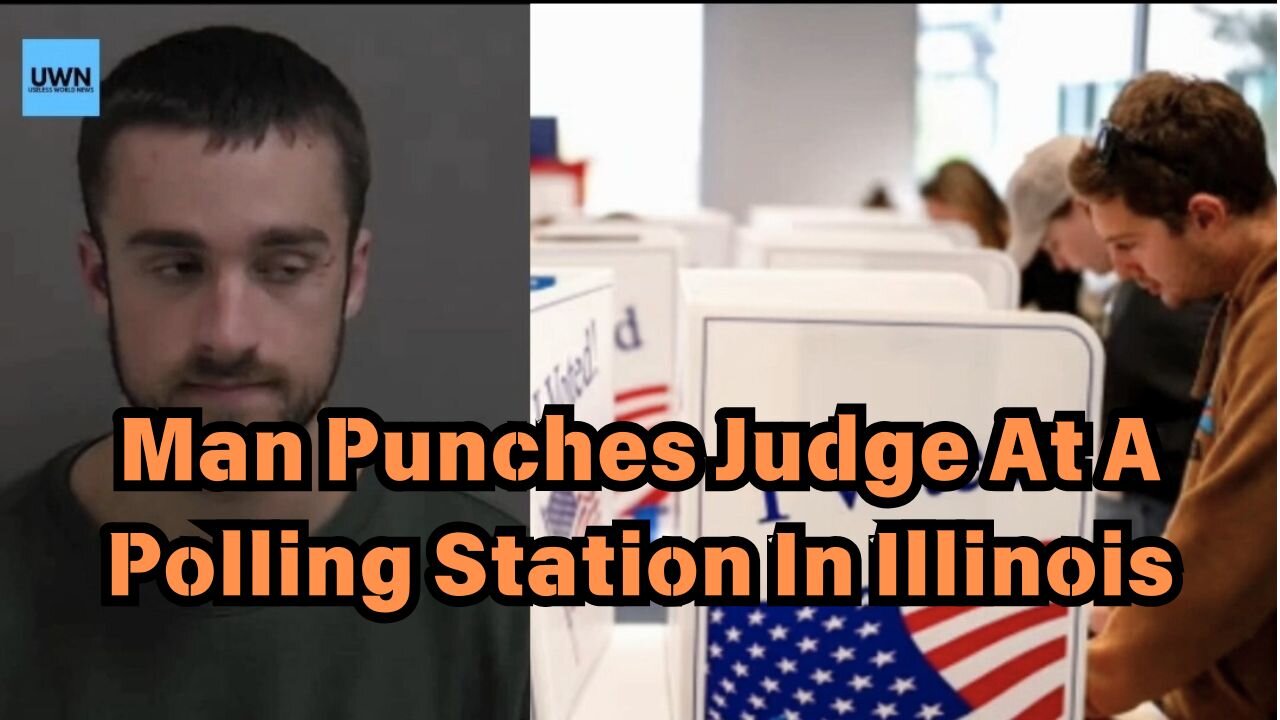 Man Punches Judge At A Polling Station In Illinois