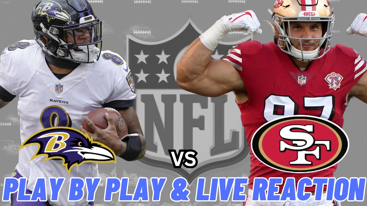 Baltimore Ravens vs San Francisco 49ers Live Reaction | Play by Play | Watch Party | Ravens vs 49ers