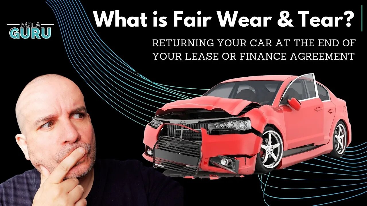 Returning a car following a lease or PCP - What is Fair Wear & Tear?