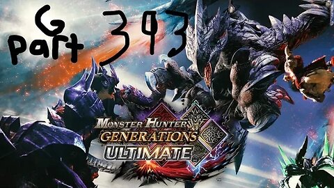 monster hunter generations ultimate G rank 393