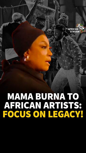 MAMA BURNA TO AFRICAN ARTISTS: FOCUS ON LEGACY