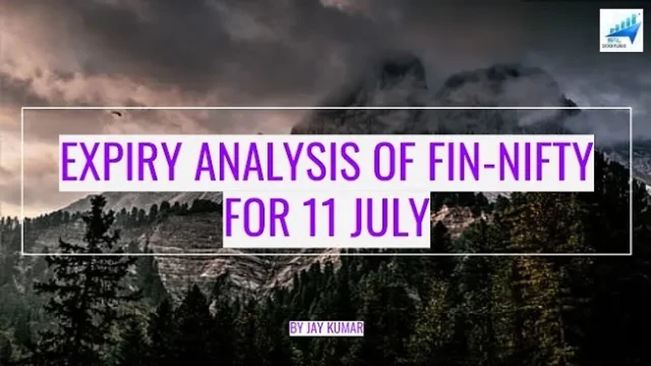 EXPIRY ANANLYSIS OF FIN-NIFTY FOR 11 JUL || WITH JAY KR. #finnifty #finniftyexpiry #finniftyanalysis