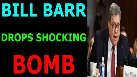 BILL BARR DROPS SHOCKING BOMB - TRUMP NEWS