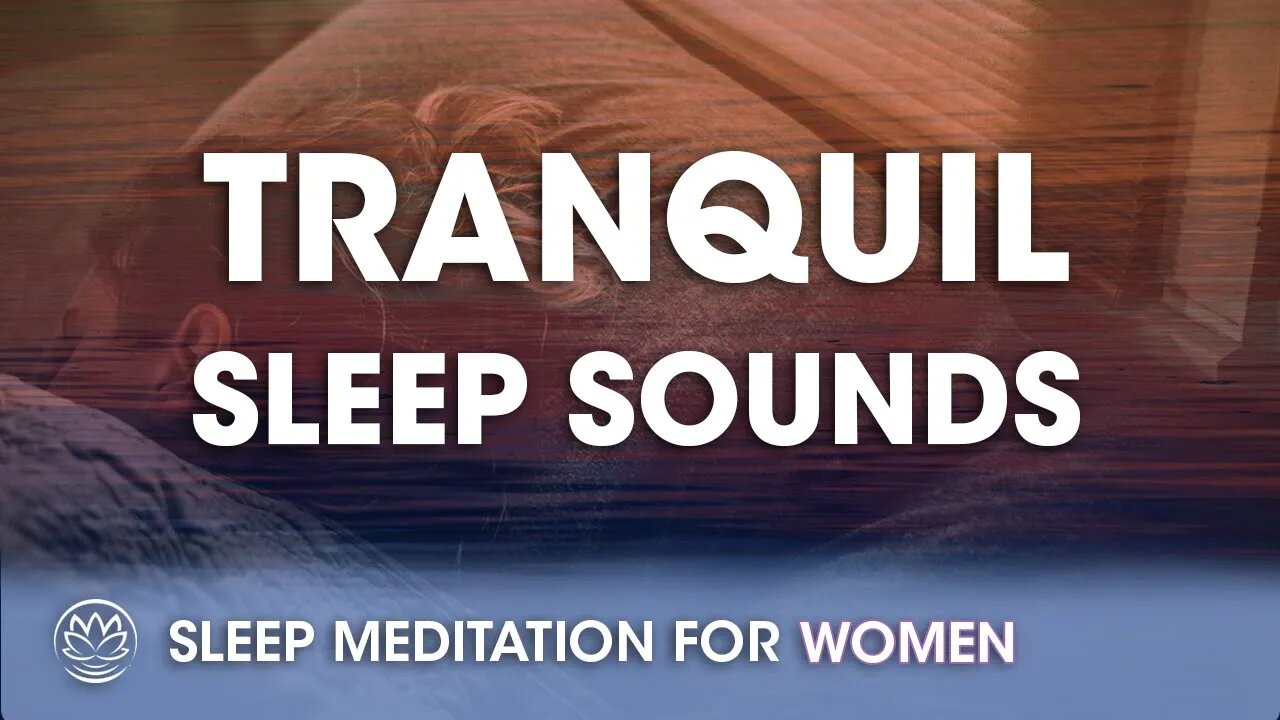 Tranquil Tones of Sleep // Sleep Meditation for Women