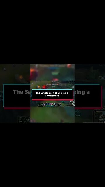 The Satisfaction of Sniping a Tryndamere - League of Legends