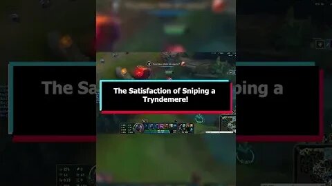 The Satisfaction of Sniping a Tryndamere - League of Legends