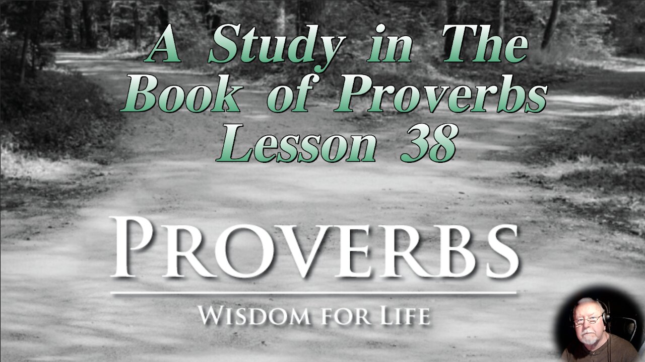 Proverbs, Lesson 38, on Down to Earth But Heavenly Minded Podcast