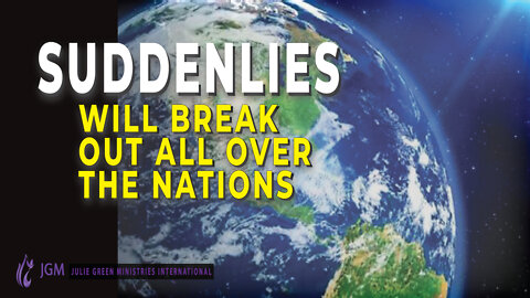 Suddenlies Will Break Out Across The Nations