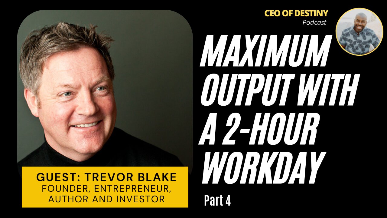 Maximum Output with a 2-HOUR workday? Part 4
