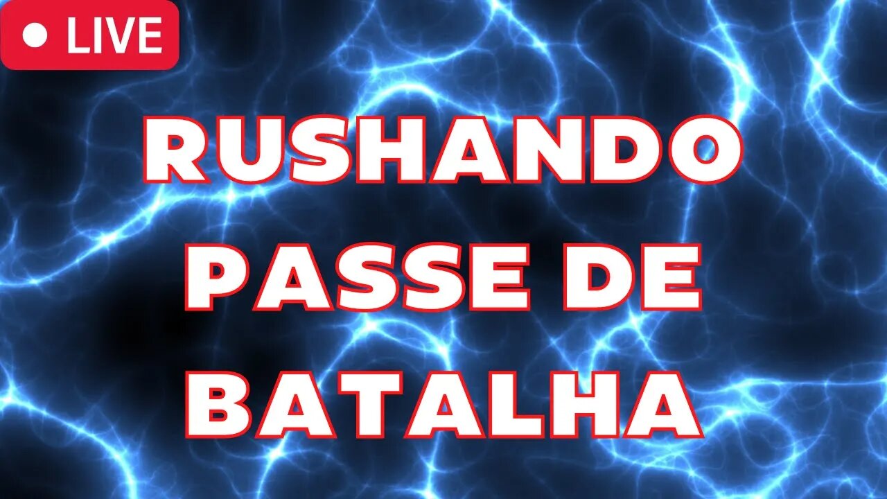 (LIVE) Rushando passe de batalha