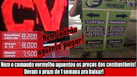 Nem o comando vermelho aguentou os preços dos combustíveis! Deram o prazo de 1 semana pra baixar