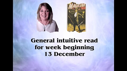 Intuitive general read for week beginning 13 December 🔮❤️🧚🏼 Tarot Reading✨Psychic💫🧝‍♀️