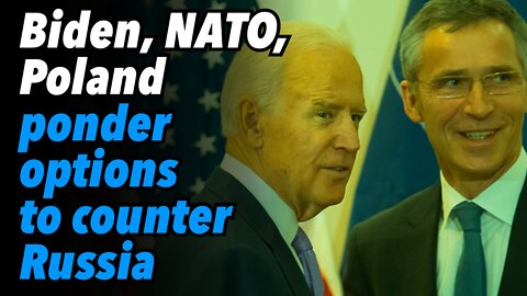 Biden, NATO, UK, Poland ponder options to counter Russia