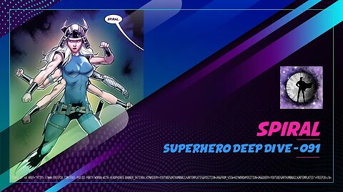 Spiral - Superhero Deep Dive 091