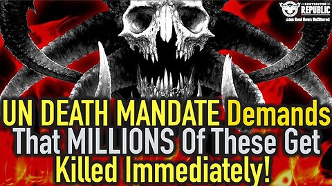 It’s HERE! New UN DEATH MANDATE Demands That MILLIONS Of These Get Killed Immediately!