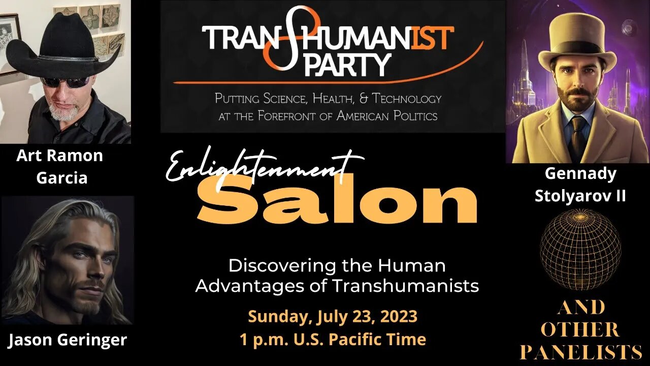 Virtual Enlightenment Salon – Discovering the Human Advantages of Transhumanists – July 23, 2023