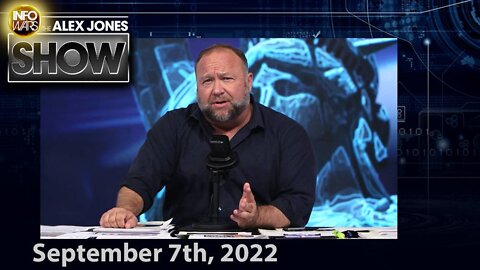 EMERGENCY BROADCAST: Learn The Truth About The New World Order & The Jab Bioweapon Attack Against Humanity - ALEX JONES 9/7/22