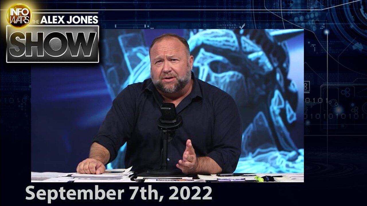 EMERGENCY BROADCAST: Learn The Truth About The New World Order & The Jab Bioweapon Attack Against Humanity - ALEX JONES 9/7/22