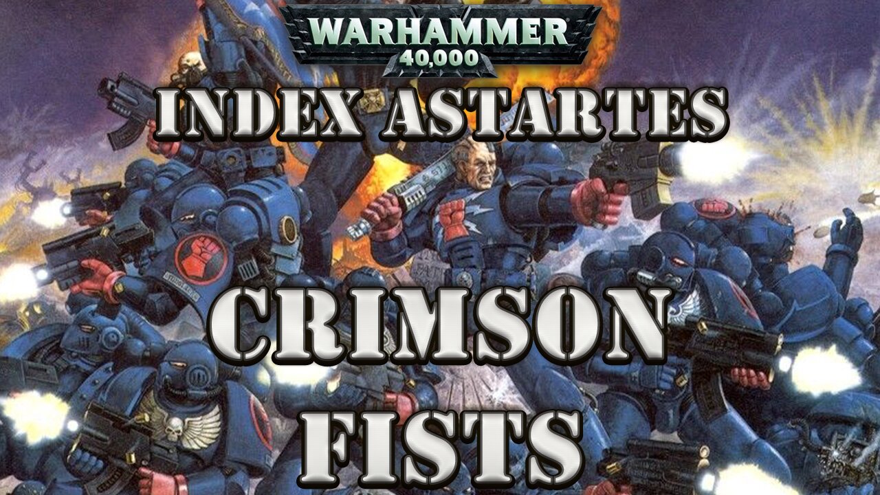 WARHAMMER 40K LORE: INDEX ASTARTES THE CRIMSON FISTS