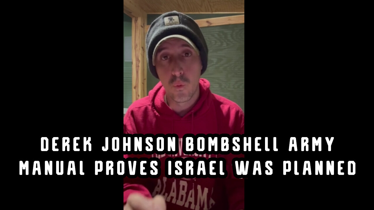 Derek Johnson Bombshell 12.11.23 - Army Manual Proves Israel Was Planned