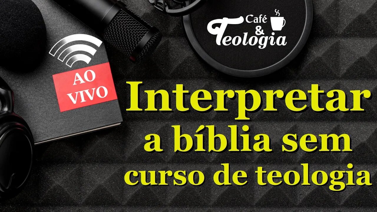 Como interpretar a bíblia sem curso de teologia (re-upload)