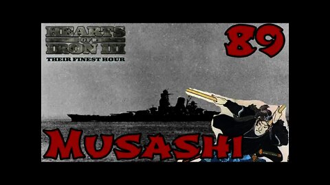 Hearts of Iron 3: Black ICE 9.1 - 89 (Japan) Musashi, the Battleship not the Swords man