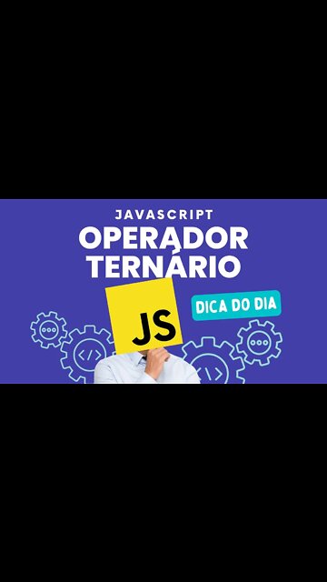 APRENDA A PROGRAMAR DE FORMA DESCOMPLICADA ! OPERADOR TERNÁRIO - #javascript