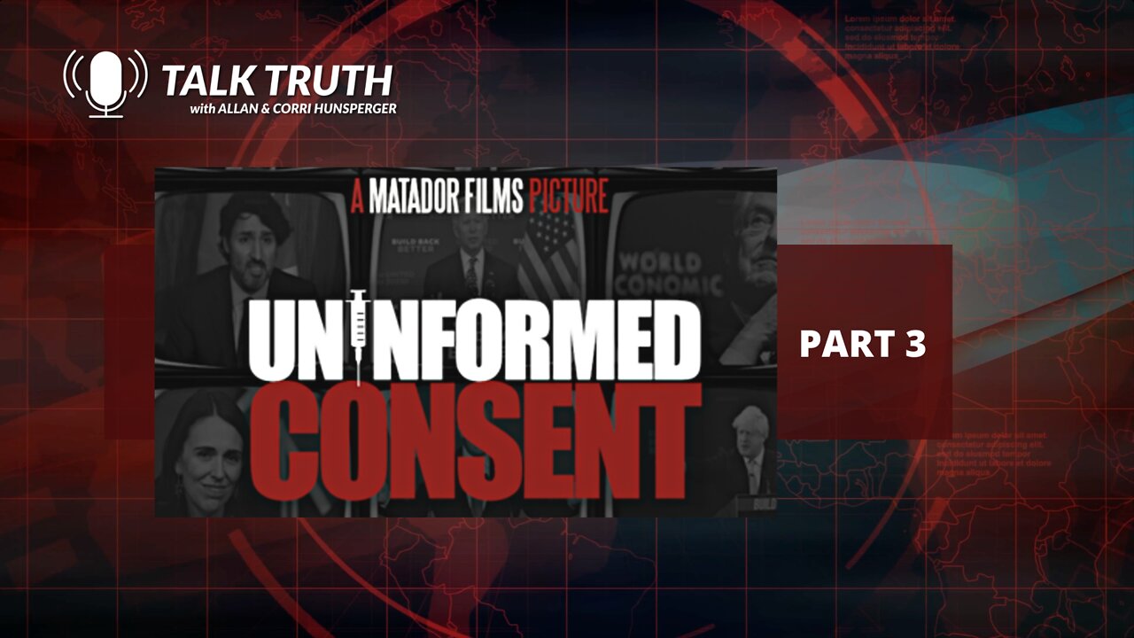 Talk Truth - UNINFORMED CONSENT - Part 3