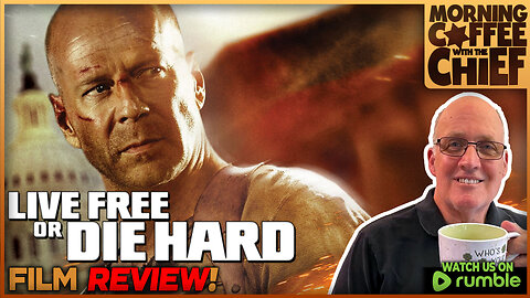 Morning Coffee with The Chief | LIVE FREE OR DIE HARD (2007) - DISCUSSION