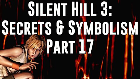 Silent Hill 3: Secrets & Symbolism - Part 17