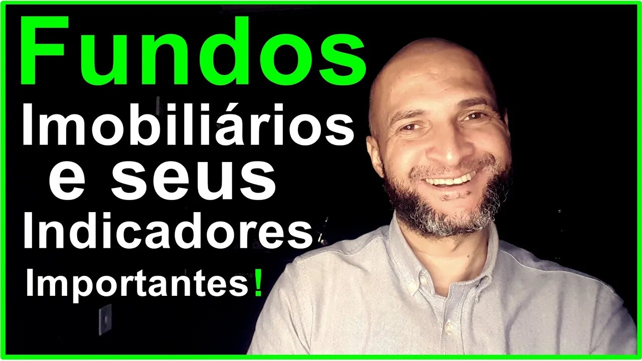 Fundo Imobiliário e seus indicadores importantes que devemos analisar antes da compra!