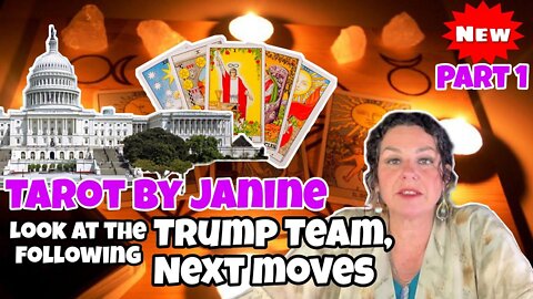 TAROT BY JANINE LOOK AT THE FOLLOWING TRUMP TEAM, NEXT MOVES - TRUMP NEWS