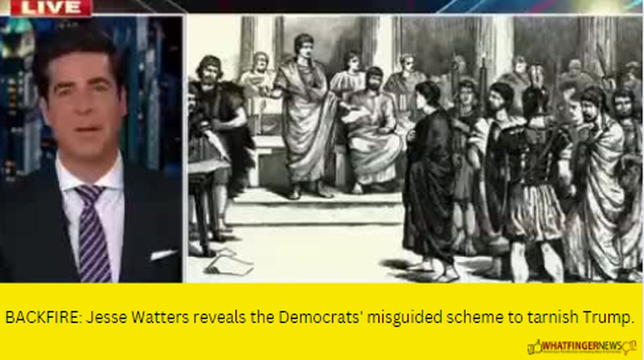BACKFIRE: Jesse Watters reveals the Democrats' misguided scheme to tarnish Trump.