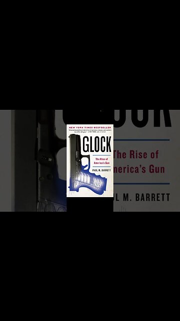 Glock: The Rise of America's Gun by Paul M. Barrett
