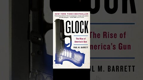 Glock: The Rise of America's Gun by Paul M. Barrett