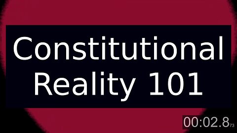 Constitutional Reality 101