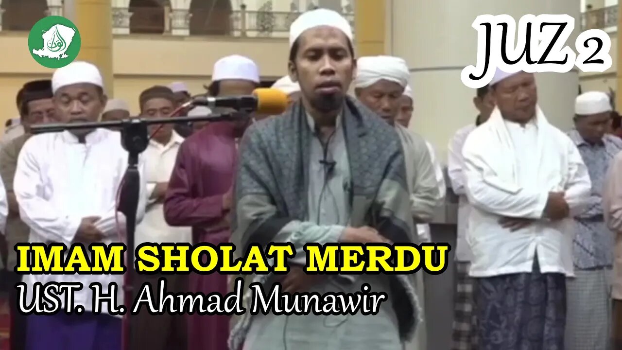 IMAM SHOLAT SUARA MERDU USTADZ. H. AHMAD MUNAWIR - BACAAN QURAN MERDU JUZ 2