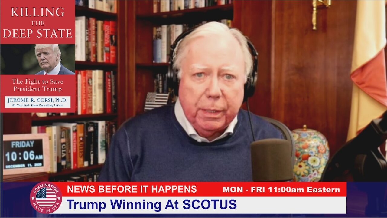 Dr Corsi NEWS 12-11-20: Trump Winning At SCOTUS