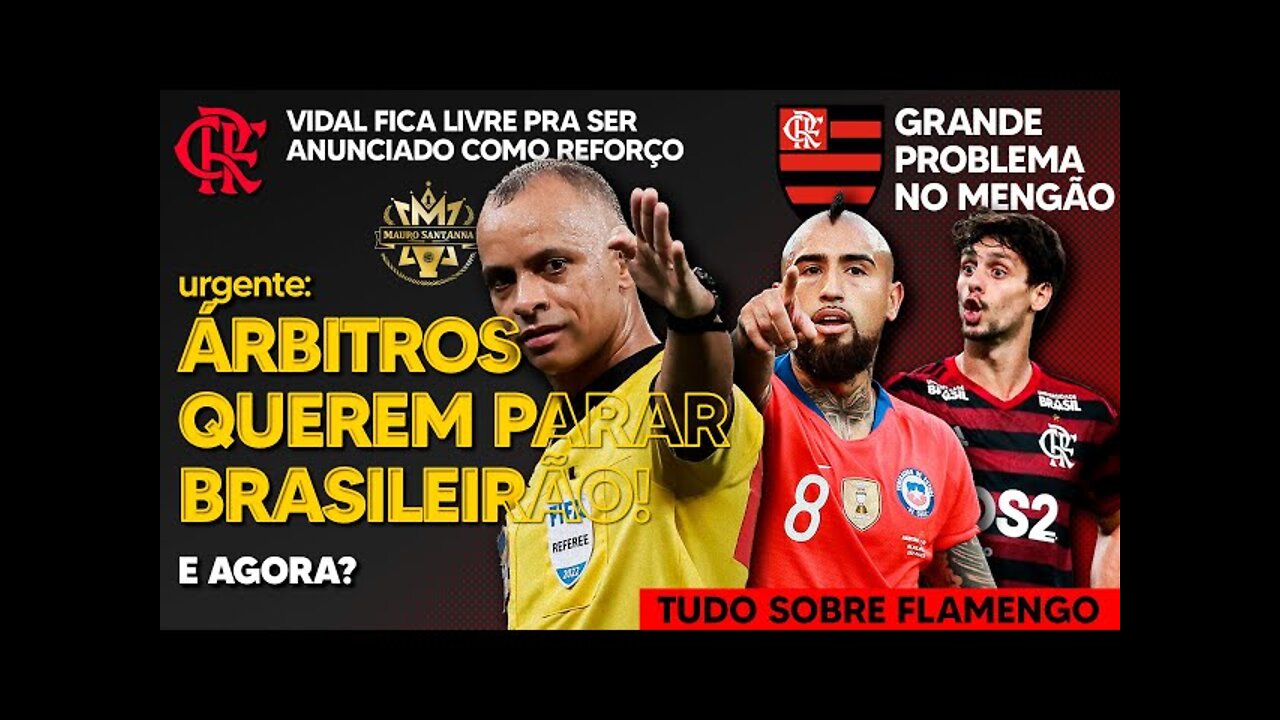 URGENTE: ÁRBITROS AMEAÇAM PARAR BRASILEIRÃO! GRANDE PROBLEMA NO FLAMENGO! REFORÇO LIVRE PRA ANUNCIAR