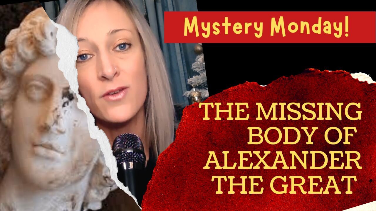 👉🏼 Mystery Monday: The Missing Body of Alexander the Great